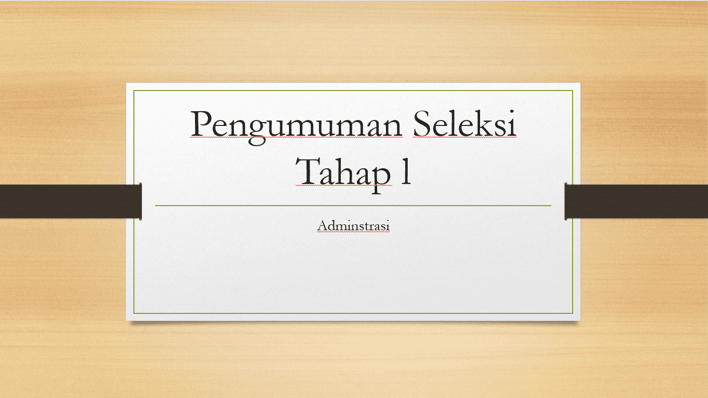 Pengumuman Hasil Seleksi Tahap l ( Administrasi )